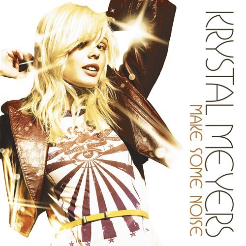 CD Shop - KRYSTAL MEYERS MAKE SOME NOISE