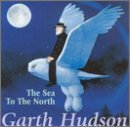 CD Shop - GARTH HUDSON SEA TO THE NORTH