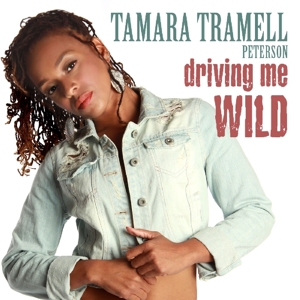 CD Shop - TAMARA TRAMELL PETERSON DRIVING ME WILD