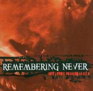 CD Shop - REMEMBERING NEVER SHE LOOKS SO GOOD IN RED