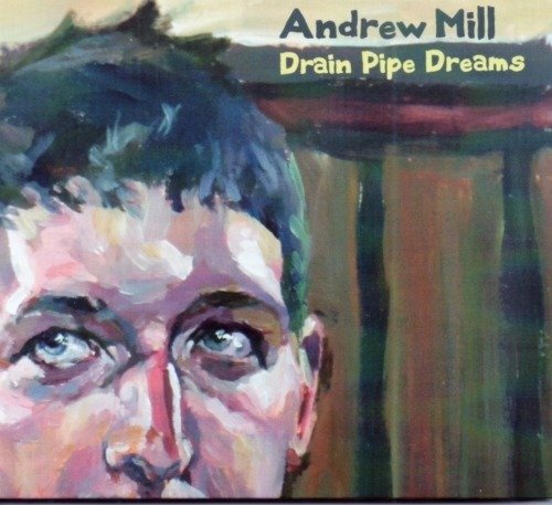 CD Shop - ANDREW MILL DRAIN PIPE DREAMS