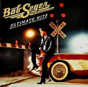 CD Shop - BOB SEGER & THE SILVER BULLET BAND ULTIMATE HITS: ROCK AN...