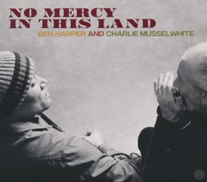 CD Shop - CHARLIE MUSSELWHITE BEN HARPER NO MERCY IN THIS LAND