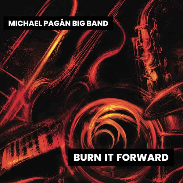 CD Shop - MICHAEL PAGĂˇN BIG BAND BURN IT FORWARD