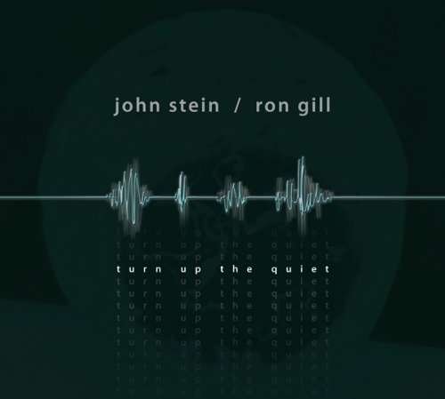 CD Shop - JOHN STEIN & RON GILL TURN UP THE QUIET