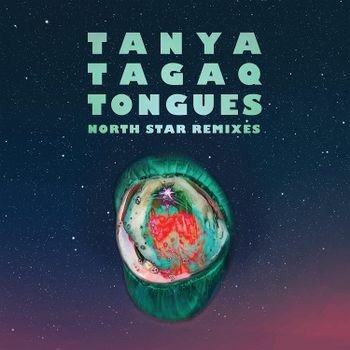CD Shop - TANYA TAGAQ TONGUES NORTH STAR REM...