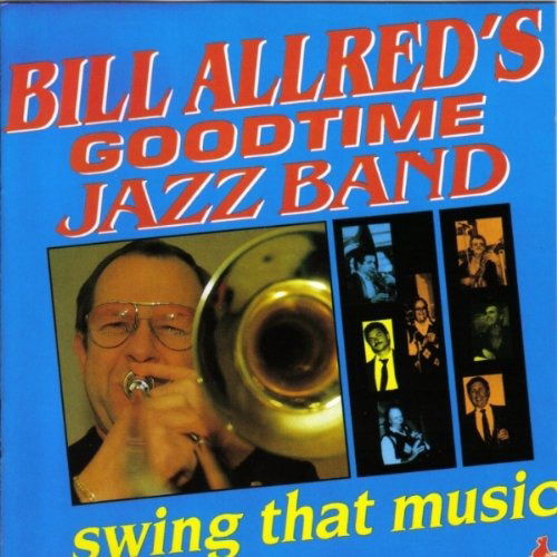 CD Shop - BILL ALLRED’S GOODTIME JAZZ BAND SWING THAT MUSIC