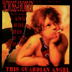 CD Shop - ACROSS THE BORDER THIS GUARDIAN ANGEL