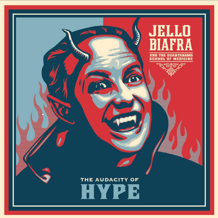 CD Shop - JELLO BIAFRA,THE GUANTANAMO SCHOOL OF MEDICINE AUDACITY OF HYPE