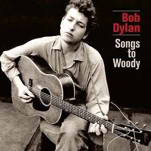 CD Shop - BOB DYLAN Bob Dylan - Songs To Woody
