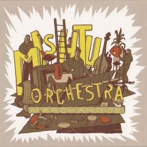 CD Shop - MISHTU ORCHESTRA MARCHANDISE