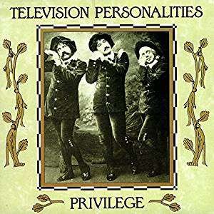 CD Shop - TELEVISION PERSONALITIES PRIVILEGE
