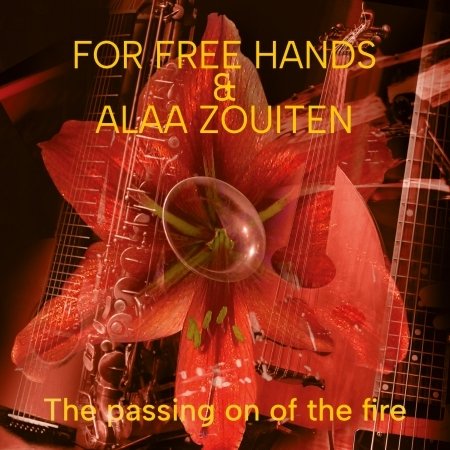 CD Shop - FOR FREE HANDS & ALAA ZOUITEN PASSING ON OF THE FIRE