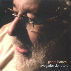 CD Shop - PEDRO BARROSO NAVEGADOR DO FUTURO