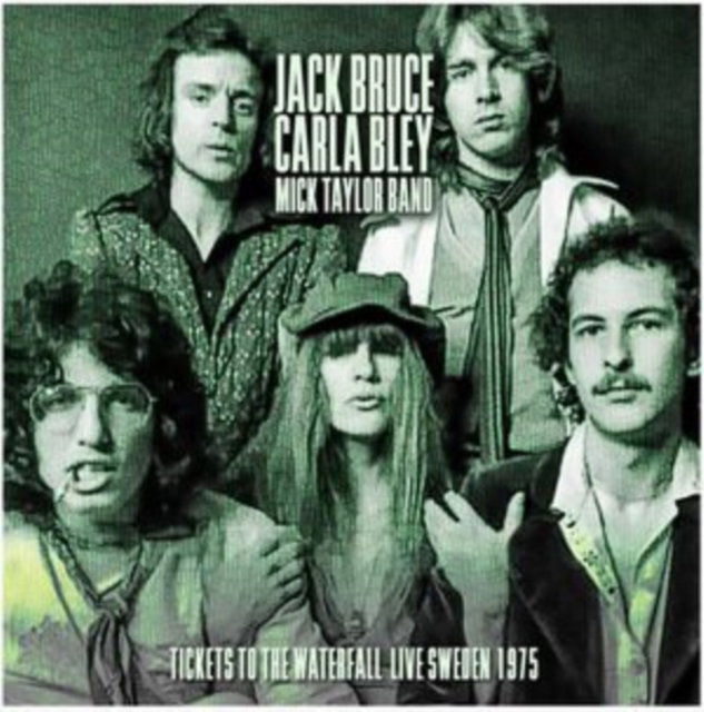 CD Shop - JACK BRUCE,CARLA BLEY,MICK TAYLOR TICKETS TO THE WATERFALL
