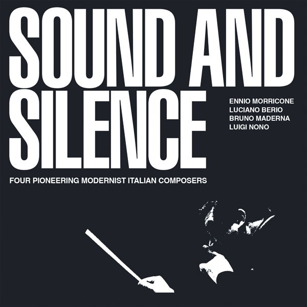 CD Shop - ENNIO MORRICONE,LUCIANO BERIO,BRUNO MADERNA,LUIGI NONO SOUND AND SILENCE - FO...