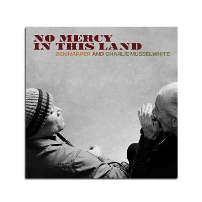 CD Shop - CHARLIE MUSSELWHITE BEN HARPER NO MERCY IN THIS LAND
