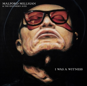CD Shop - MALFORD & THE SOUTHERN ACES MILLIGAN I WAS A WITNESS