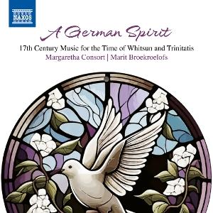 CD Shop - MARGARETHA CONSORT A GERMAN SPIRIT: 17TH CENTURY MUSIC FOR WHITSUN AND TRINITATIS