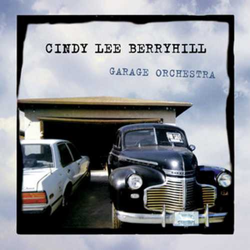 CD Shop - CINDY LEE BERRYHILL GARAGE ORCHESTRA