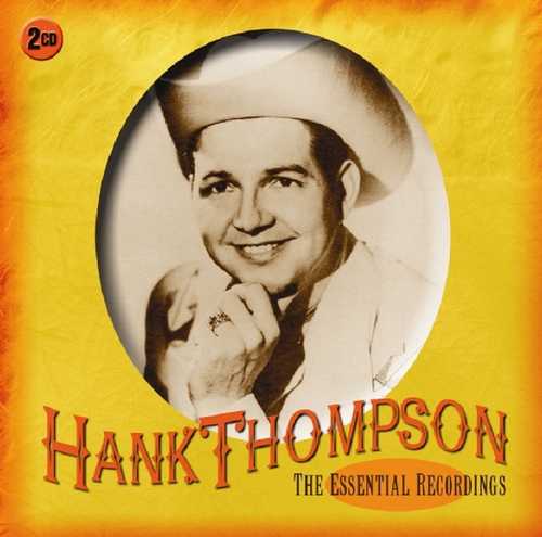 CD Shop - HANK THOMPSON ESSENTIAL RECORDINGS