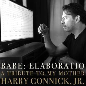 CD Shop - HARRY CONNICK, JR. BABE: ELABORATIO - A TRIBUTE TO MY MOTHER
