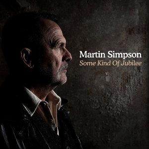 CD Shop - MARTIN SIMPSON SOME KIND OF JUBILEE