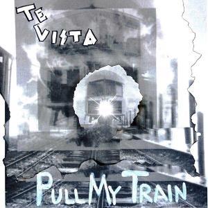 CD Shop - TE VISTA 7-PULL MY TRAIN