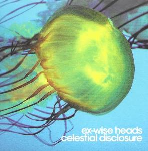 CD Shop - EX-WISE HEADS CELESTIAL DISCLOSURE