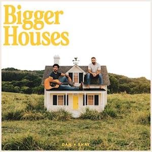 CD Shop - DAN + SHAY BIGGER HOUSES