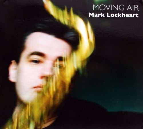 CD Shop - MARK LOCKHEART MOVING AIR