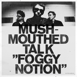 CD Shop - MUSHMOUTHED TALK FOGGY NOTION