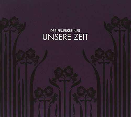 CD Shop - FEUERKREINER UNSERE ZEIT