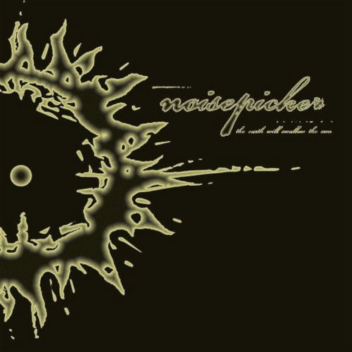 CD Shop - NOISEPICKER EARTH WILL SWALLOW THE...