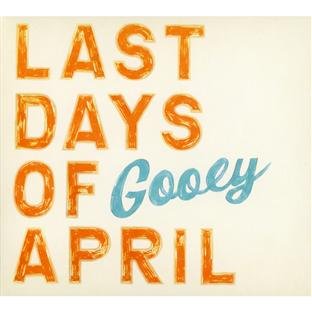 CD Shop - LAST DAYS OF APRIL GOOEY