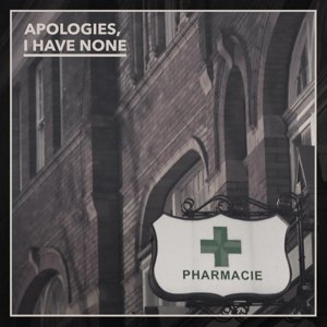 CD Shop - I HAVE NONE APOLOGIES PHARMACIE