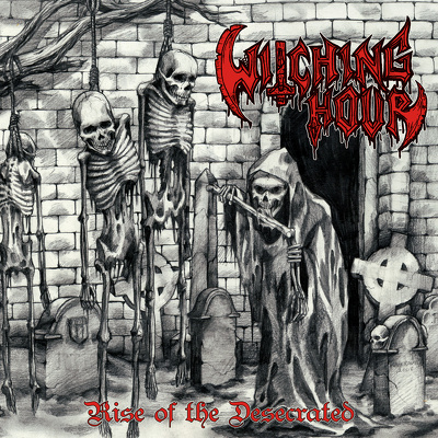 CD Shop - WITCHING HOUR RISE OF THE DESECRATED