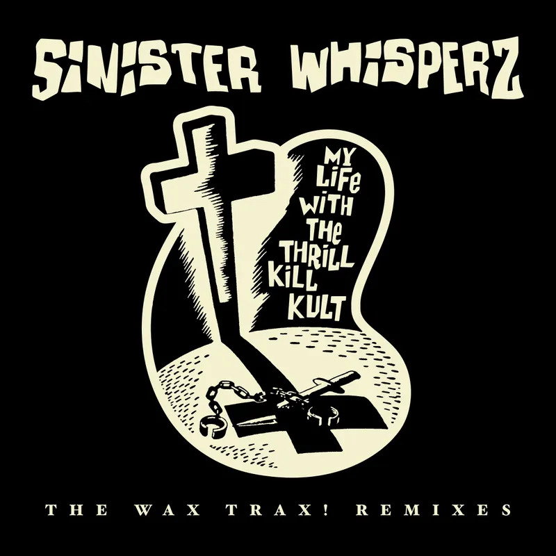 CD Shop - MY LIFE WITH THE THRILL KILL KULT SINISTER WHISPERS: THE...