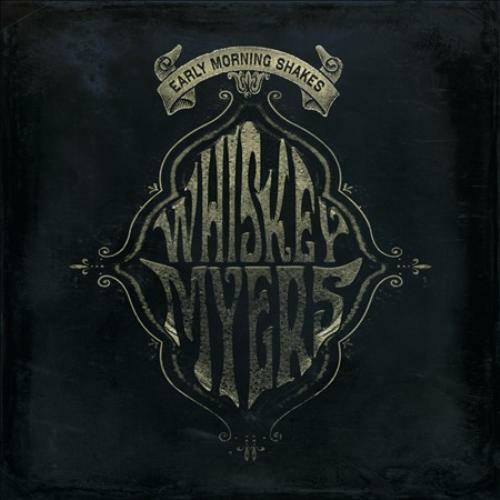 CD Shop - WHISKEY MYERS EARLY MORNING SHAKES