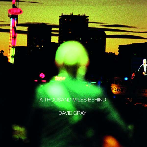 CD Shop - DAVID GRAY A THOUSAND MILES BEHIND