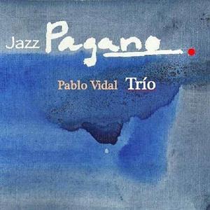 CD Shop - PABLO -TRIO- VIDAL JAZZ PAGANO
