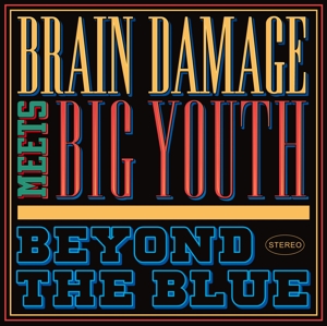 CD Shop - BRAIN DAMAGE MEETS BIG YOUTH BEYOND THE BLUE