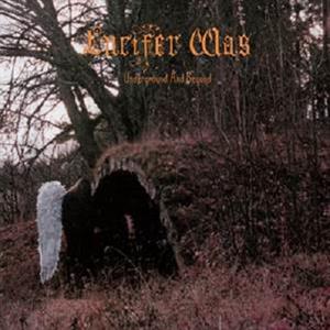 CD Shop - LUCIFER WAS UNDERGROUND AND BEYOND