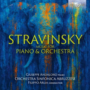 CD Shop - GIUSEPPE ANDALORO,ORCHESTRA SINFONICA ABRUZZESE,FILIPPO ARLIA STRAVINSKY: MUSIC FOR PIANO & ORCHESTRA