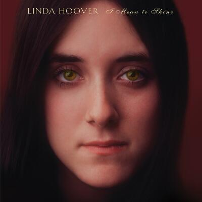 CD Shop - HOOVER, LINDA I MEAN TO SHINE