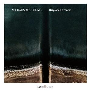 CD Shop - MICHALIS KOULOUMIS DISPLACED DREAMS
