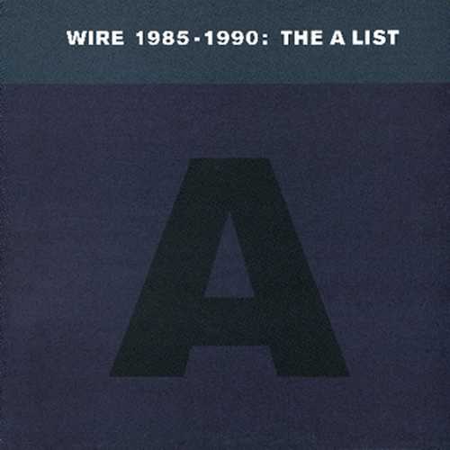 CD Shop - WIRE 1985-1990: THE A LIST WIRE