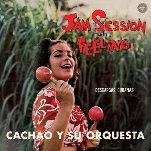 CD Shop - CACHAO Y SU ORQUESTA JAM SESSION WITH FEELING