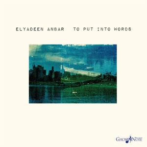CD Shop - ELYADEEN ANBAR TO PUT INTO WORDS