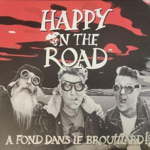 CD Shop - HAPPY ON THE ROAD A FOND DANS LE BROUILL...